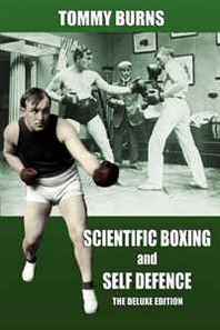 Tommy Burns Scientific Boxing and Self Defence: The Deluxe Edition 