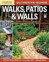Editors of Creative Homeowner Ultimate Guide: Walks, Patios &  Walls 