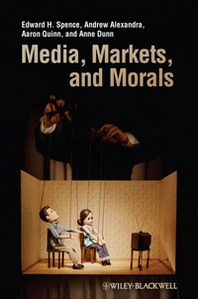Edward H. Spence Media, Markets, and Morals 