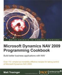 Matt Traxinger Microsoft Dynamics NAV 2009 Programming Cookbook 