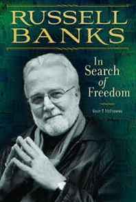 Kevin T. McEneaney Russell Banks: In Search of Freedom 
