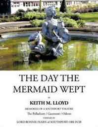Keith M. Lloyd The Day the Mermaid Wept 