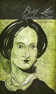 Jessica Cox Charlotte Bronte (Brief Lives) 