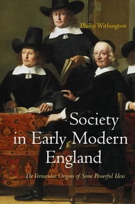 Philip Withington Society in Early Modern England 
