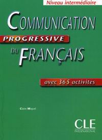 Claire Miquel Communication Progressive du franais Intermdiaire 365 activits - Cahier d'exercices 