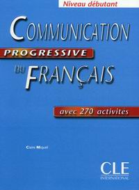 Claire Miquel Communication Progressive du franais Dbutant 270 exercices - Cahier d'exercices 