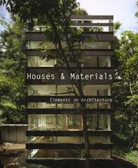 Paredes C. Houses & Materials: Elements on Architecture 