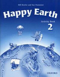 Bill Bowler and Sue Parminter Happy Earth 2 Activity Book 