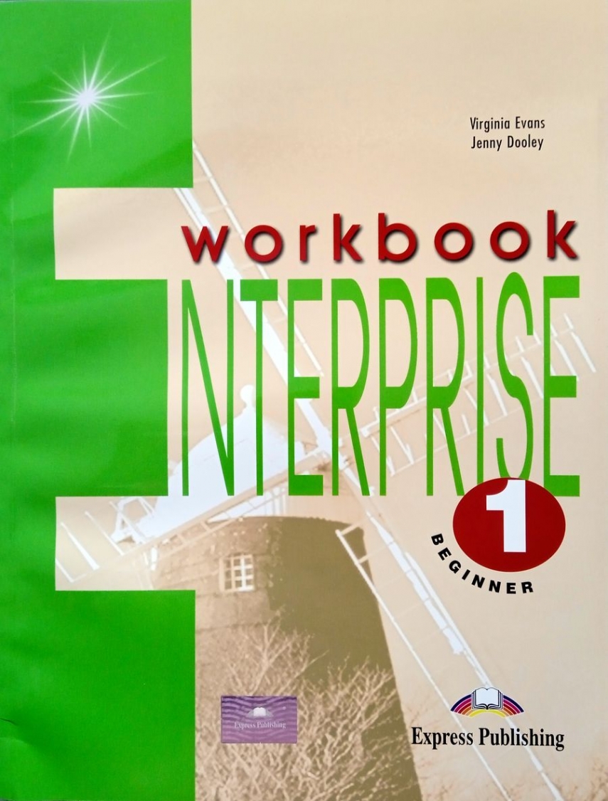 Virginia Evans, Jenny Dooley Enterprise 1. Workbook. Beginner.   