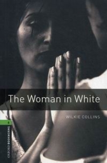 Wilkie Collins, Retold by Richard G. Lewis OBL 6: The Woman in White 