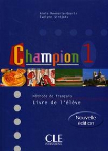 Monnerie-Goarin A., Sirejols E. Champion 1 Livre de l'eleve (Nouvelle edition) 