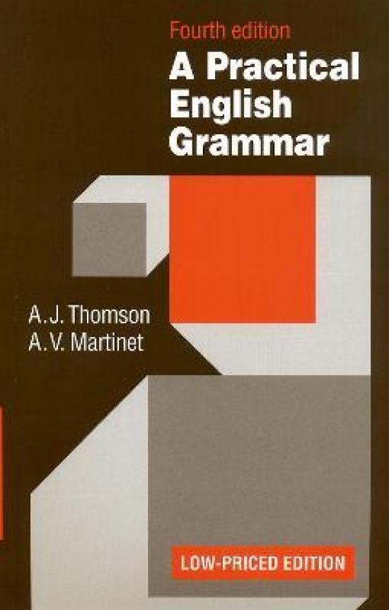 A. J. Thomson, A. V. Martinet Practical English Grammar (Fourth Edition) 