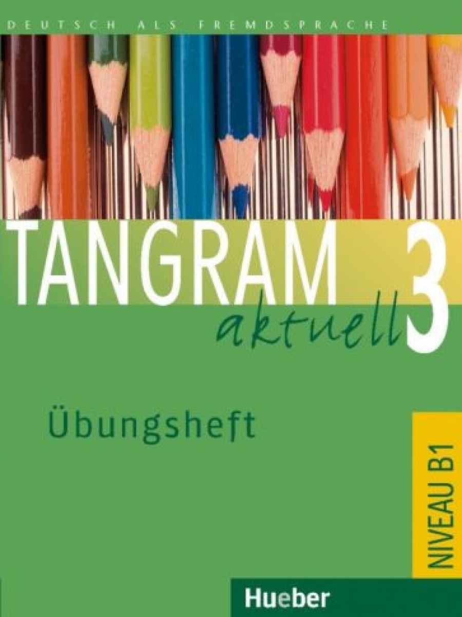 Jutta Orth-Chambah Tangram aktuell 3 - Lektion 1-7 Ubungsheft 