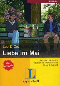 Leo &.C. Leo & Co. Liebe im Mai. Leichte Lecture fur Deutsch als Fremdsprache. Stufe 2 (ab A2) mit Horbuch 