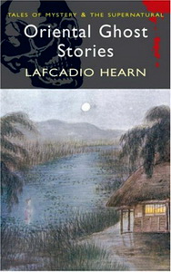 Lafcadio H. Oriental Ghost Stories 