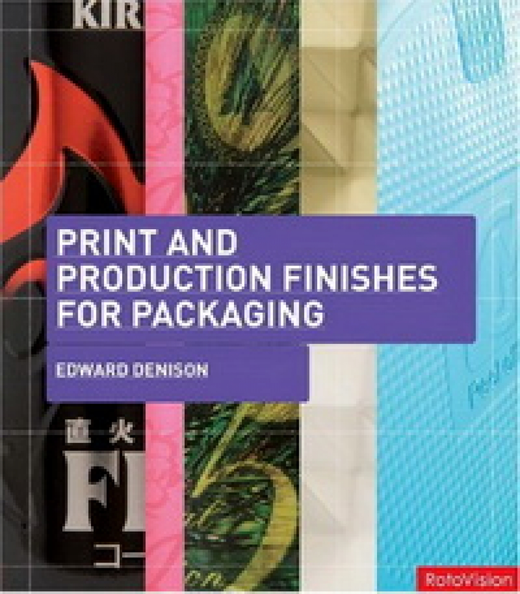 Edward D. Print and Production Finishes for Packaging 