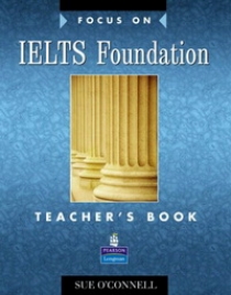 Sue O'Connell Focus on IELTS Foundation Teacher's Book 