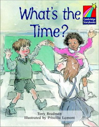 Tony Bradman Cambridge Storybooks Level 2 What's the Time? 