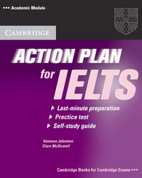 Vanessa Jakeman, Clare McDowell Action Plan for IELTS - Academic Module Self-study Student's Book 