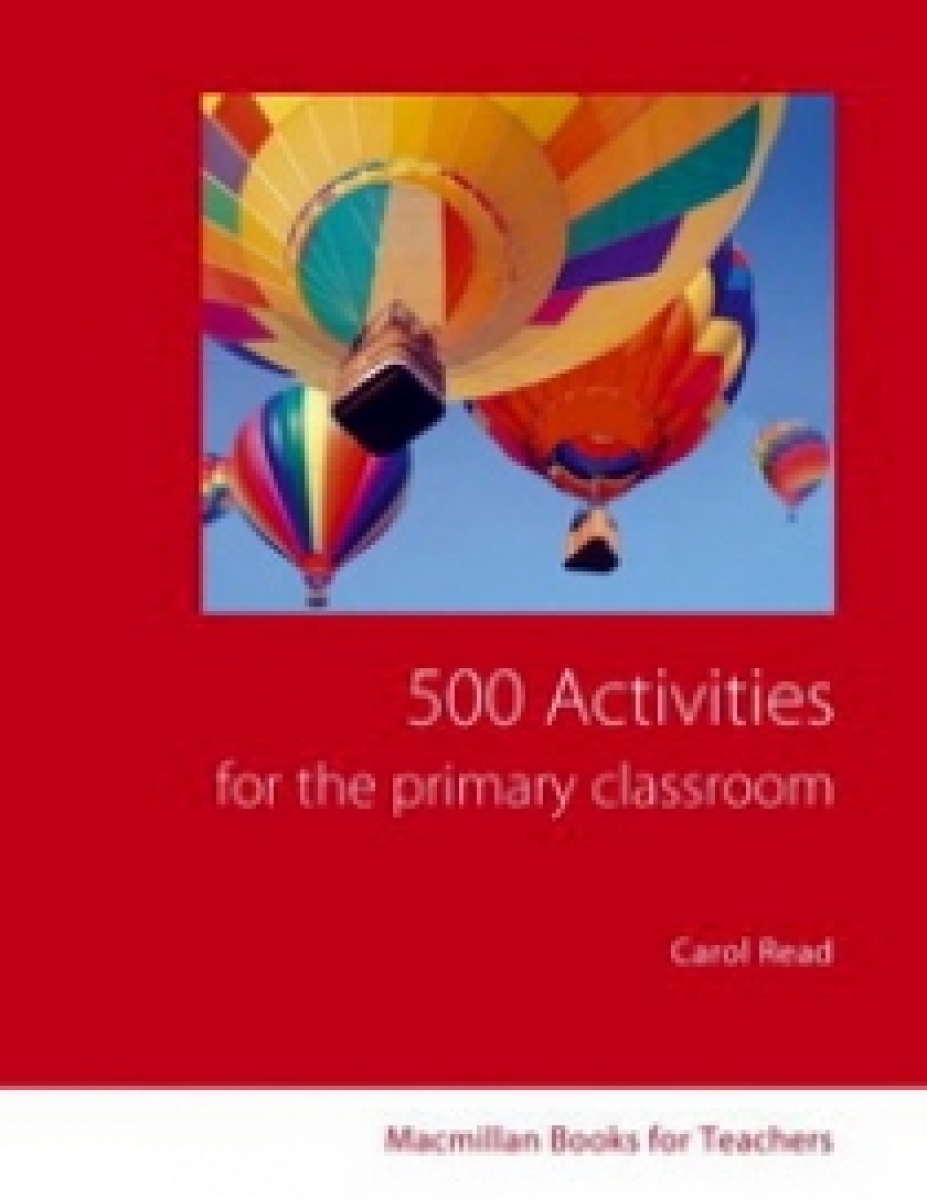 Carol Read 500 Primary Classroom Activities (Books for Teachers) 