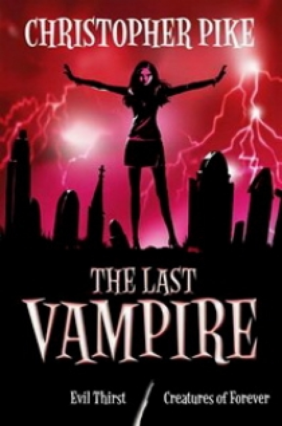 Christopher P. The Last Vampire Vol.3: Evil Thirst & Creatures of Forever 