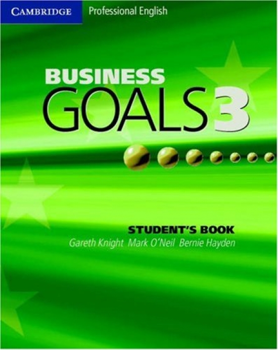 Gareth Knight, Mark O'Neil and Bernie Hayden Business Goals 3. Student's Book 
