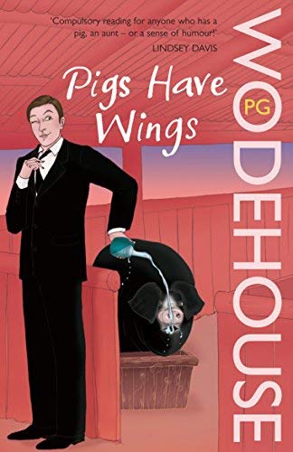 Wodehouse P.G. Pigs have wings 