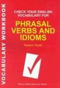 Check Your English Vocabulary for Phrasal Verbs   Idioms 