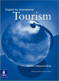 Miriam Jacob and Peter Strutt English for International Tourism Upper-Intermediate Teachers Resource Book 