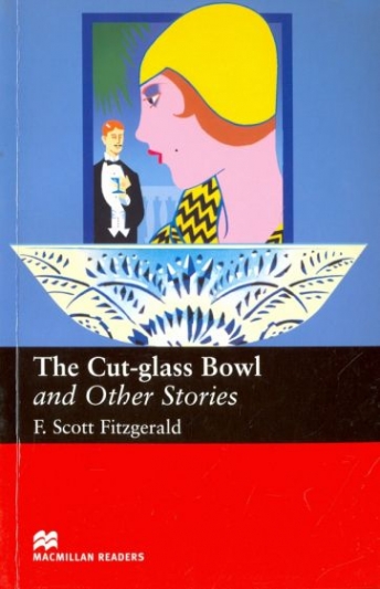 F. Scott Fitzgerald, retold by Maraget Tarner The Cut Glass Bowl and Other Stories 