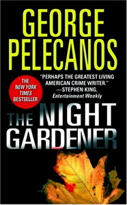 Pelecanos G. Night Gardener 