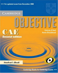 Annie Broadhead, Felicity O'Dell Objective CAE (Second Edition) Student's Book 