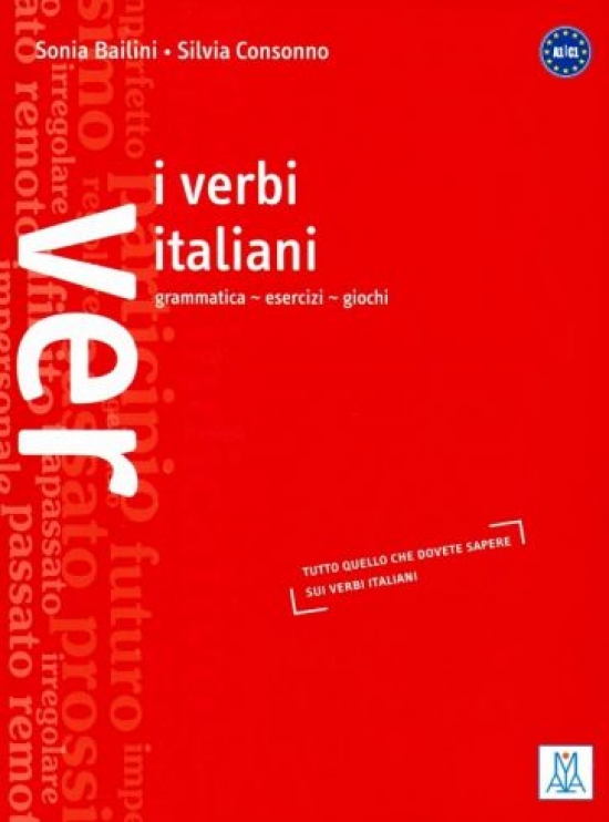Silvia Consonno, Sonia Bailini I verbi Italiani 
