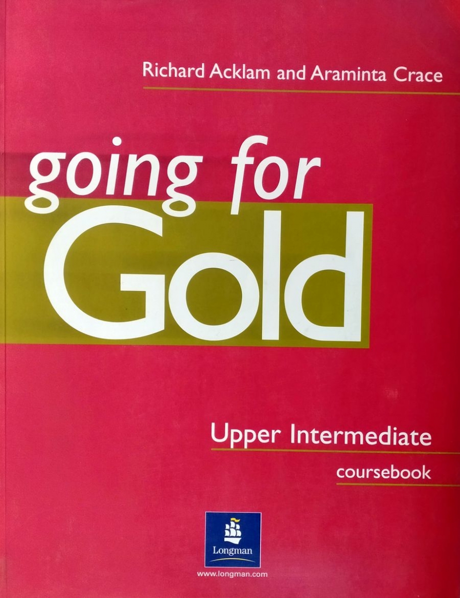 Araminta Crace, Sally Burgess, Richard Acklam, Jacky Newbrook Going for Gold Upper-Intermediate Coursebook 