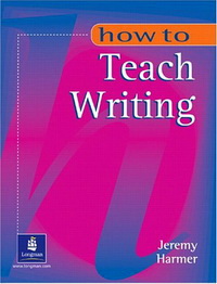 Jeremy Harmer How to Teach Writing 