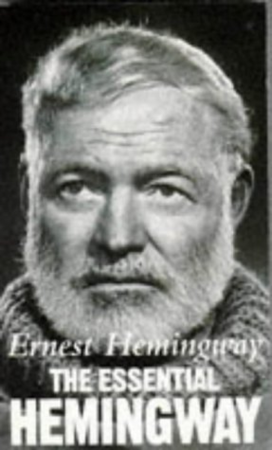 Ernest H. The Essential Hemingway 