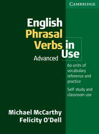 Michael McCarthy and Felicity O'Dell English Phrasal Verbs in Use Advanced Book with answers 