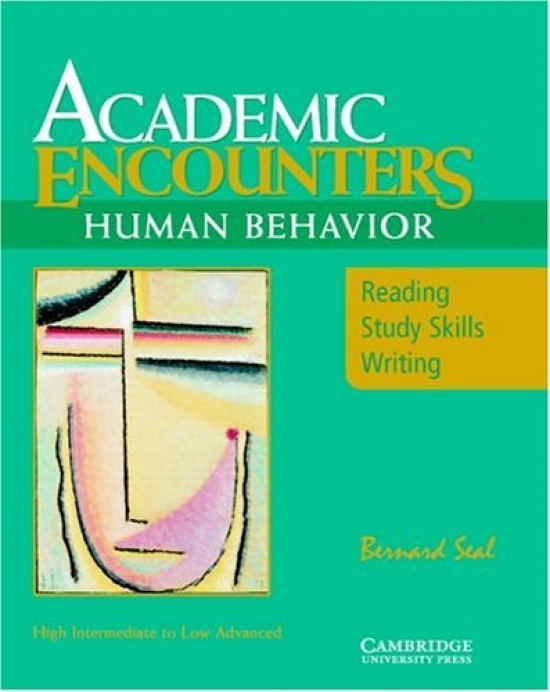 Bernard Seal Academic Encounters. Human Behavior - Reading Student's Book 