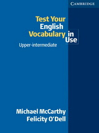 Test Your English Vocabulary in Use: Upper-intermediate Edition with answers 