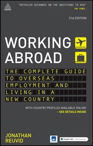 Working Abroad: The Complete Guide to Overseas Employment and Living in a New Country 