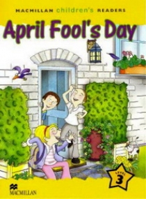 Cheryl Palin Macmillan Children's Readers Level 3 - April Fool's Day 