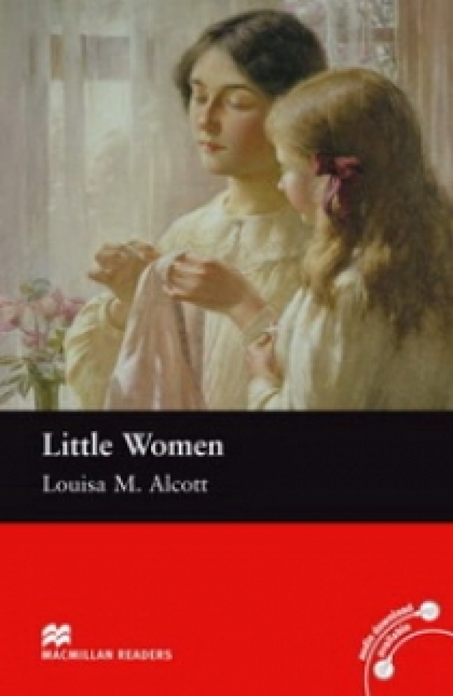 Louisa M. Alcott, retold by Anne Collins Little Women 