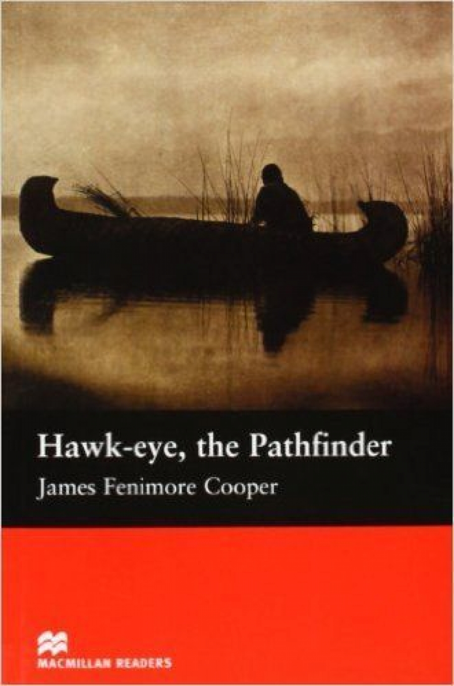 James Fenimore Cooper, retold by T. P. Yatt Hawk-eye, the Pathfinder 