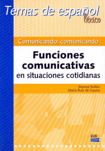 Comunicando, Comunicando. Funciones Comunicativas En Situaciones Cotidianas - Libro 