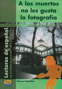 Manuel R. A Los Muertos No Les Gusta La Fotografia (Lectura Nivel Superior) - Libro 