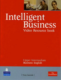 Christine Johnson, Tonya Trappe and Graham Tullis, Irene Barrall and Nikolas Barrall Intelligent Business DVDs & Videos Upper-Intermediate Resource Book 