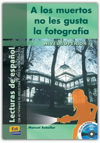 A Los Muertos No Les Gusta La Fotografia (Lectura Nivel Superior) - Libro + CD 
