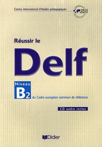 Beatrice D. Reussir Le DELF Niveau B2 Cahier + CD 