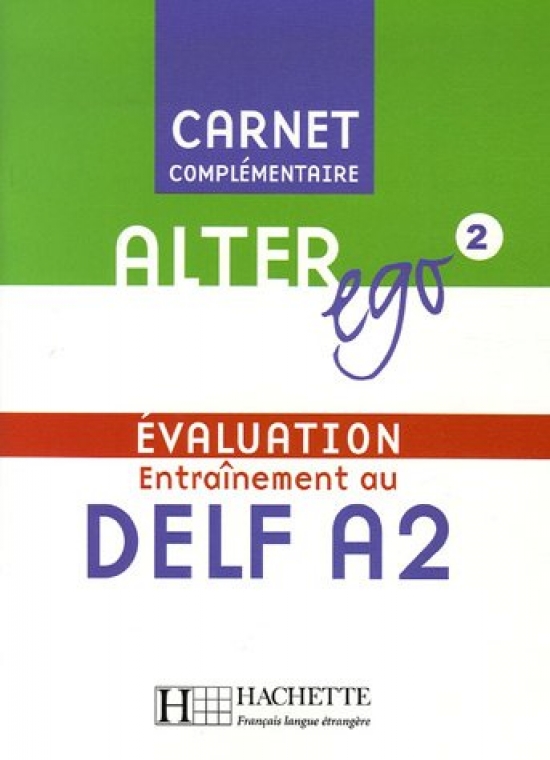 Beatrix Sampsonis, Annie Berthet, Catherine Hugot, V. Kizirian, Monique Waendendries Alter Ego 2 -Carnet d'evaluation DELF A2+CD 