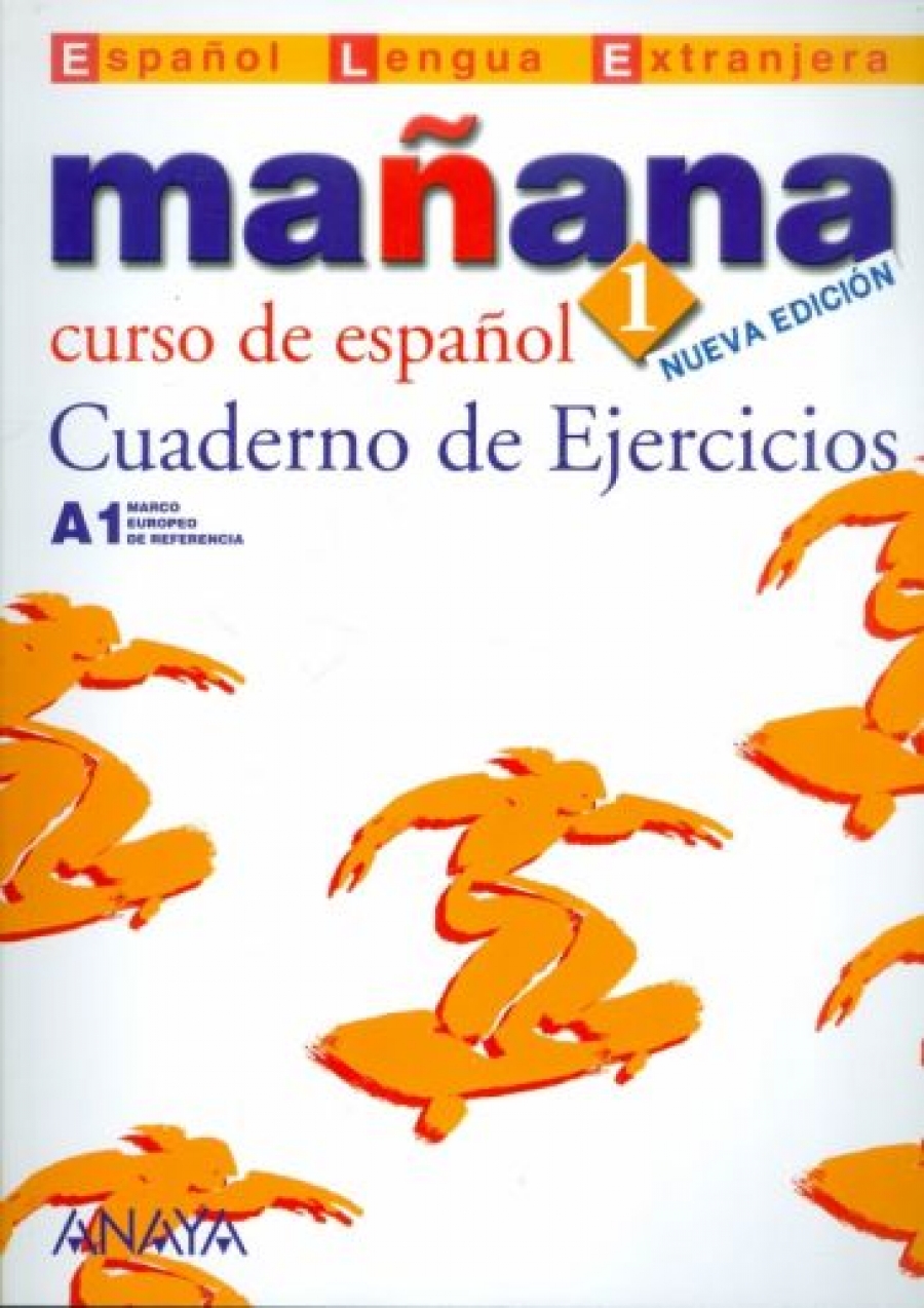 Lopez Barbera I., Bartolome Alonso M. Paz, Blanco Gadanon A. I., Alzugaray Zaragueta P. Manana 1. Cuaderno de Ejercicios 
